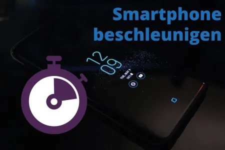 Android Smartphone beschleunigen