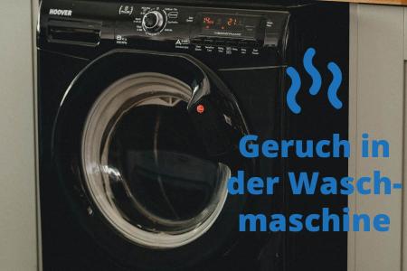 Tipps damit kein Geruch in der Waschmaschine entsteht
