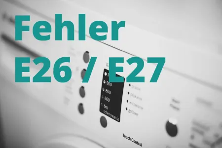 Neff Waschmaschine Fehler E26 und E27